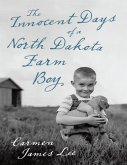 The Innocent Days of a North Dakota Farm Boy (eBook, ePUB)