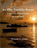 As the Tortilla Burns - A Journey to the Depths of Your Soul (eBook, ePUB)