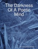The Darkness of a Poetic Mind (eBook, ePUB)
