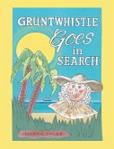 Gruntwhistle Goes In Search (eBook, ePUB)