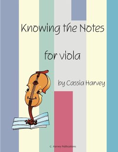 Knowing the Notes for Viola - Harvey, Cassia