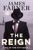 The Reign (King of the City, #2) (eBook, ePUB) The Reign (King of the City, #2) (eBook, ePUB)