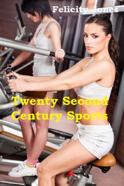 Twenty Second Century Sports (sports for girls) (eBook, ePUB) - Jones, Felicity