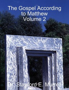 The Gospel According to Matthew Volume 2 (eBook, ePUB) - Murrell, Stanford E.