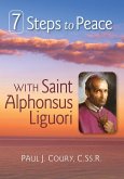 7 Steps to Peace With St. Alphonsus Liguori (eBook, ePUB)