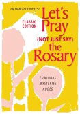 Let's Pray (Not Just Say) the Rosary (eBook, ePUB)