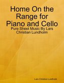 Home On the Range for Piano and Cello - Pure Sheet Music By Lars Christian Lundholm (eBook, ePUB)