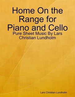 Cover Home On the Range for Piano and Cello - Pure Sheet Music By Lars Christian Lundholm (eBook, ePUB)