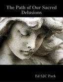 The Path of Our Sacred Delusions (eBook, ePUB)