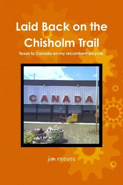 Laid Back on the Chisholm Trail : Texas to Canada on My Recumbent Bicycle (eBook, ePUB) - Reeves, Jim