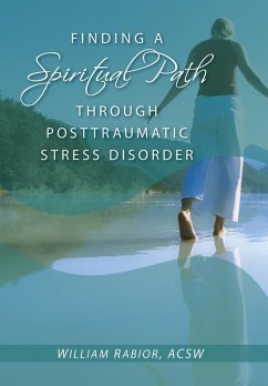 Finding a Spiritual Path Through Posttraumatic Stress Disorder (eBook, ePUB) - Rabior William E.