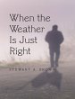 When the Weather Is Just Right (eBook,... - Bild 1