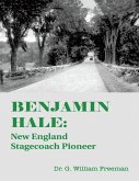 Benjamin Hale: New England Stagecoach Pioneer (eBook, ePUB) Benjamin Hale: New England Stagecoach Pioneer (eBook, ePUB)