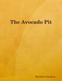 The Avocado Pit (eBook, ePUB)
