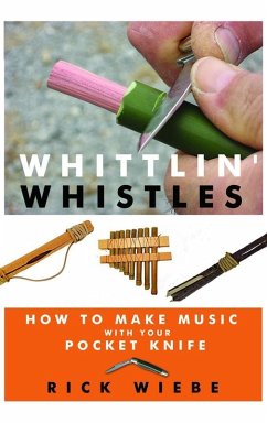 Whittlin' Whistles (eBook, ePUB) - Wiebe, Rick
