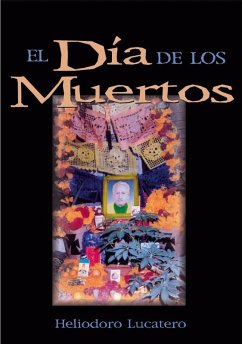 El Día de los Muertos (eBook, ePUB) - Lucatero Heliodoro