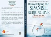 Demystifying the Spanish Subjunctive (eBook, ePUB) Demystifying the Spanish Subjunctive (eBook, ePUB)