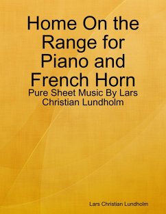 Cover Home On the Range for Piano and French Horn - Pure Sheet Music By Lars Christian Lundholm (eBook, ePUB)