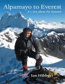 Alpamayo to Everest: It's Not About the Summit (eBook, ePUB)