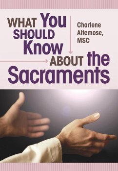 What You Should Know About the Sacraments (eBook, ePUB) - Altemose Charlene