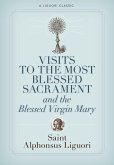 Visits to the Most Blessed Sacrament and the Blessed Virgin Mary (eBook, ePUB)