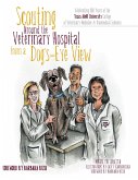 Scouting Around the Veterinary Hospital from a Dog's-Eye View: Celebrating 100 Years of the Texas A & M University College of Veterinary Medicine & Biomedical Sciences (eBook, ePUB)