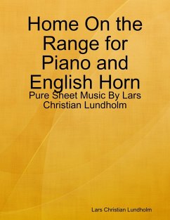 Cover Home On the Range for Piano and English Horn - Pure Sheet Music By Lars Christian Lundholm (eBook, ePUB)