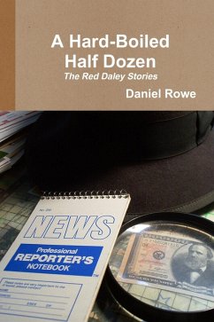 A Hard-Boiled Half Dozen: The Red Daley Stories (eBook, ePUB) - Rowe, Daniel