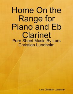 Cover Home On the Range for Piano and Eb Clarinet - Pure Sheet Music By Lars Christian Lundholm (eBook, ePUB)