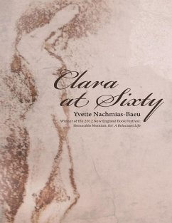 Clara At Sixty (eBook, ePUB) - Nachmias-Baeu, Yvette