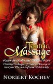 Tantric Massage: Learn the Rules and Sensual Love Making Techniques of Tantric Massage to Boost Your Sexual Life and Relationships (Intimacy, Sex guide , tantric sex, erotic massage, sex positions) (eBook, ePUB)