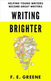 Writing Brighter: Helping Young Writers Become Great Writers (All Things Brighter) (eBook, ePUB) Writing Brighter: Helping Young Writers Become Great Writers (All Things Brighter) (eBook, ePUB)