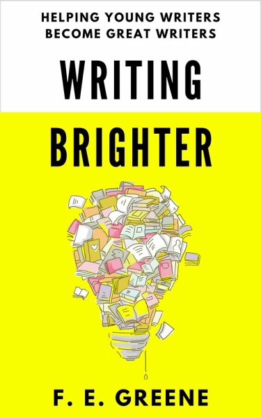 Writing Brighter: Helping Young Writers Become Great Writers (All Things Brighter) (eBook, ePUB)