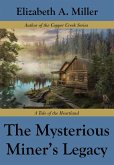 The Mysterious Miner's Legacy (Copper Creek Tales, #2) (eBook, ePUB)