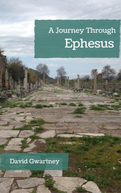 A Journey Through Ephesus (eBook, ePUB) - Gwartney, David