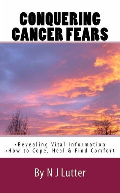 Conquering Cancer Fears: How to Cope, Heal and Find Comfort - Lutter, Natalie