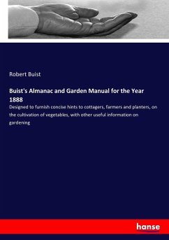 Buist's Almanac and Garden Manual for the Year 1888