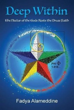 Deep Within: The Nectar of the Gods Rests the Druze Faith - Alameddine, Fadya