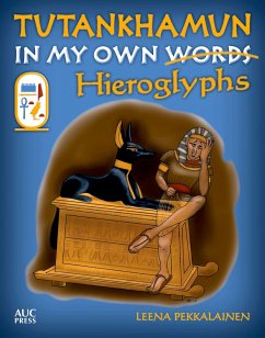Tutankhamun: In My Own Hieroglyphs - Pekkalainen, Leena