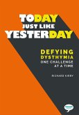 Today, Just Like Yesterday: Defying Dysthymia One Challenge at a Time