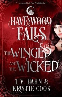 The Winged & the Wicked: (A Havenwood Falls Novella) - Cook, Kristie; Havenwood Falls Collective; Hahn, T. V.