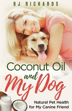 Coconut Oil and My Dog - Richards, B J