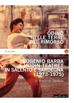 Cover Odino nelle terre del rimorso. Eugenio Barba e l'Odin Teatret in Salento e Sardegna