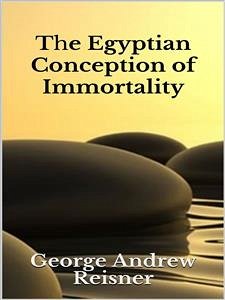 The Egyptian Conception of Immortality (eBook, ePUB) - Andrew Reisner, George