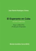 El Esperanto En Cuba: Tomo 1 (1904-1973) Historia Comentada