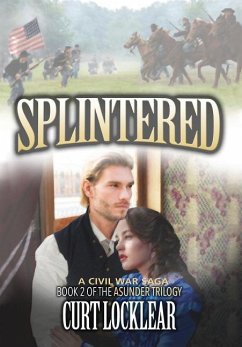 Splintered: A Civil War Saga - Locklear, Curt