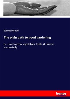 The plain path to good gardening