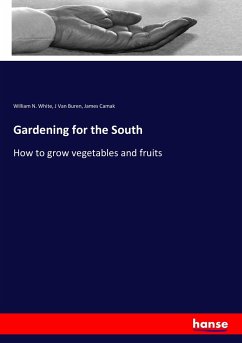 Gardening for the South - White, William N.;Van Buren, J;Camak, James