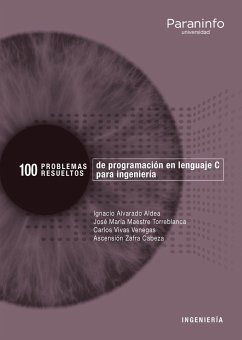 100 problemas resueltos de programación en lenguaje C para ingeniería - Maestre Torreblanca, José María . . . [et al.