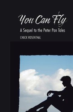 You Can Fly: A Sequel to the Peter Pan Tales - Rosenthal, Chuck